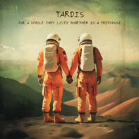 Tardis <br> For a While They Lived Together in a Treehouse LP